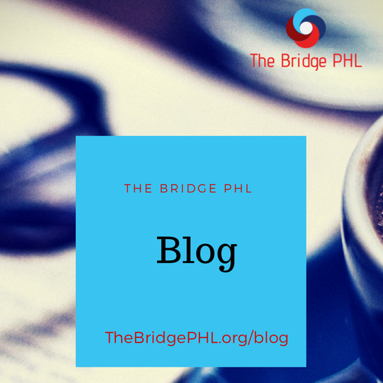 The Bridge PHL Blog